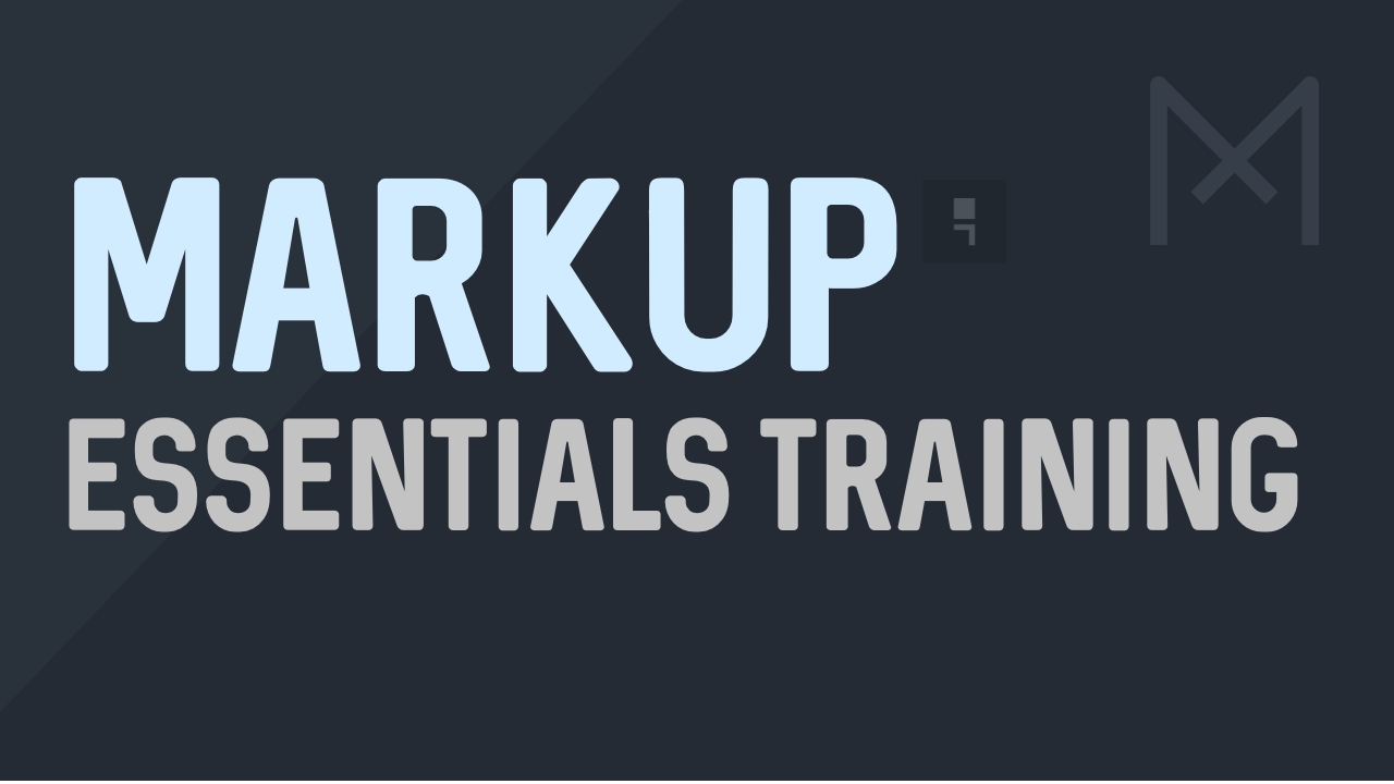 Markup Essentials Training